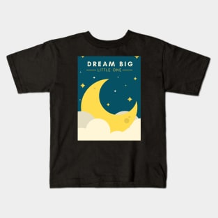 Dream big Kids T-Shirt